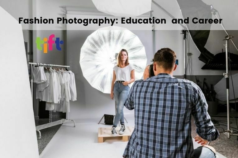 Fashion Photography Learn about Courses, Career Options